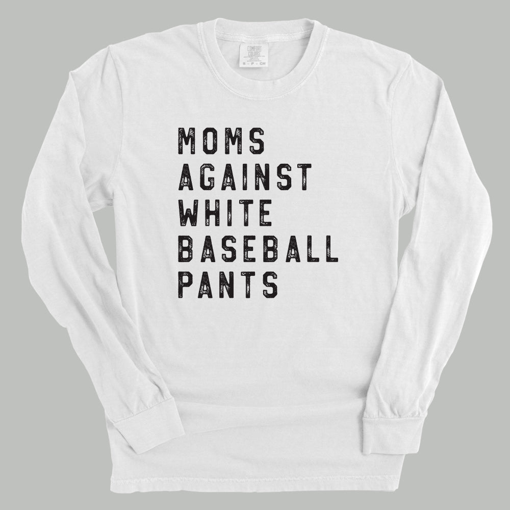 Moms Against White Baseball Pants Tee or Crewneck Sweatshirt