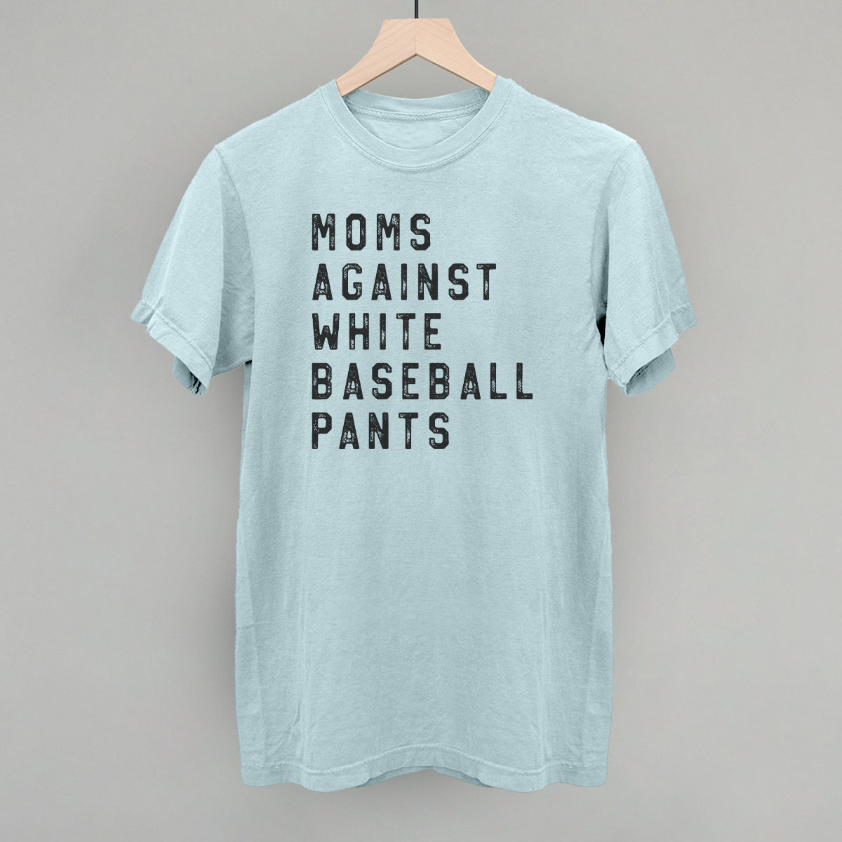 Moms Against White Baseball Pants Tee or Crewneck Sweatshirt