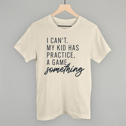 Women's I Can't My Kid Has Something Graphic Tee or Sweatshirt