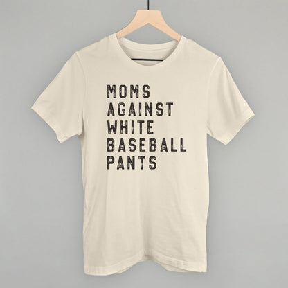 Moms Against White Baseball Pants Tee or Crewneck Sweatshirt
