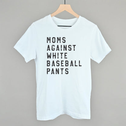 Moms Against White Baseball Pants Tee or Crewneck Sweatshirt