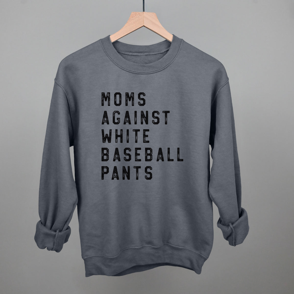 Moms Against White Baseball Pants Tee or Crewneck Sweatshirt