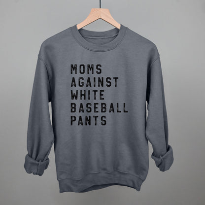 Moms Against White Baseball Pants Tee or Crewneck Sweatshirt