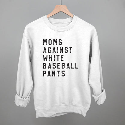 Moms Against White Baseball Pants Tee or Crewneck Sweatshirt