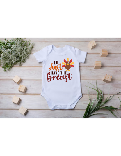 Infant's I'll Just Have the Breast Please Thanksgiving Bodysuit Onesie