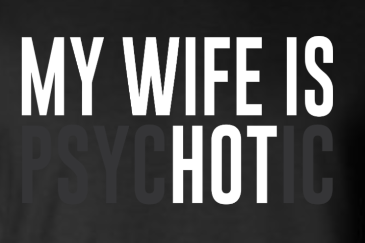 Men's My Wife is Psychotic Tee