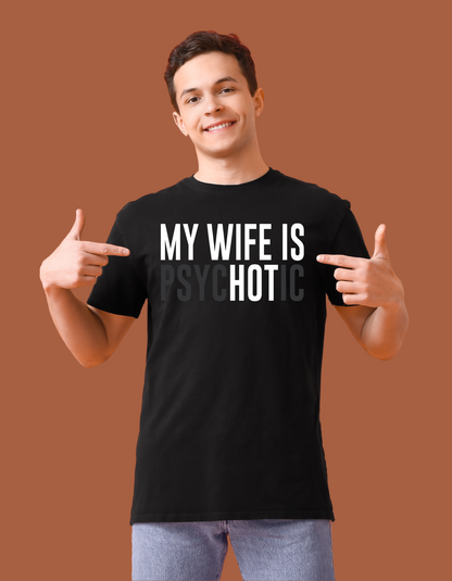 Men's My Wife is Psychotic Tee