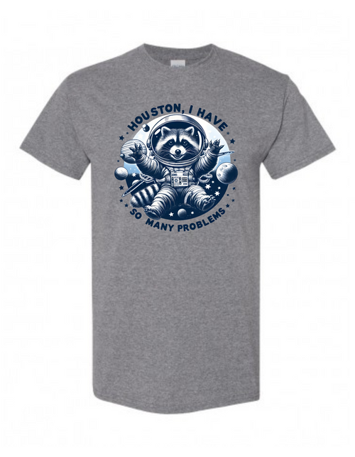 Men's Houston I Have So Many Problems Graphic Tee Shirt